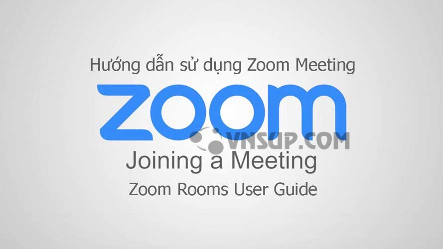 Hướng dẫn cài đặt và sử dụng ZOOM Meeting trên máy tính
